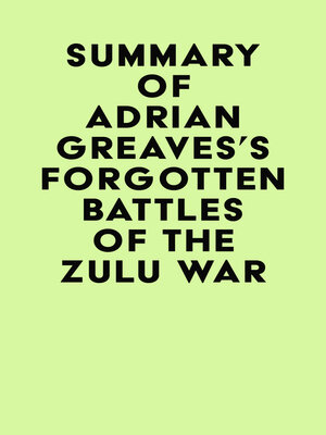cover image of Summary of Adrian Greaves's Forgotten Battles of the Zulu War